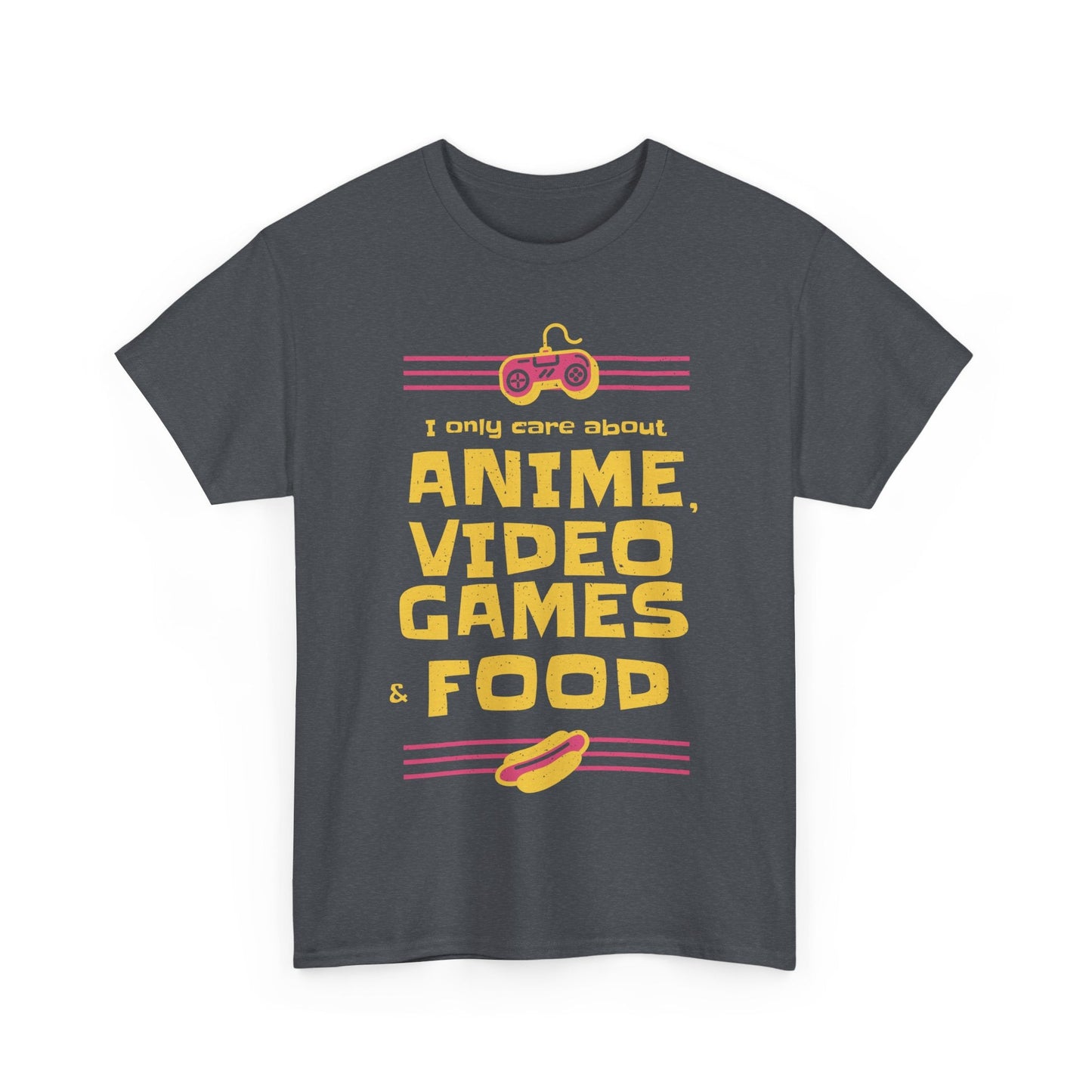 I Only Care About Anime Games & Food Shirt