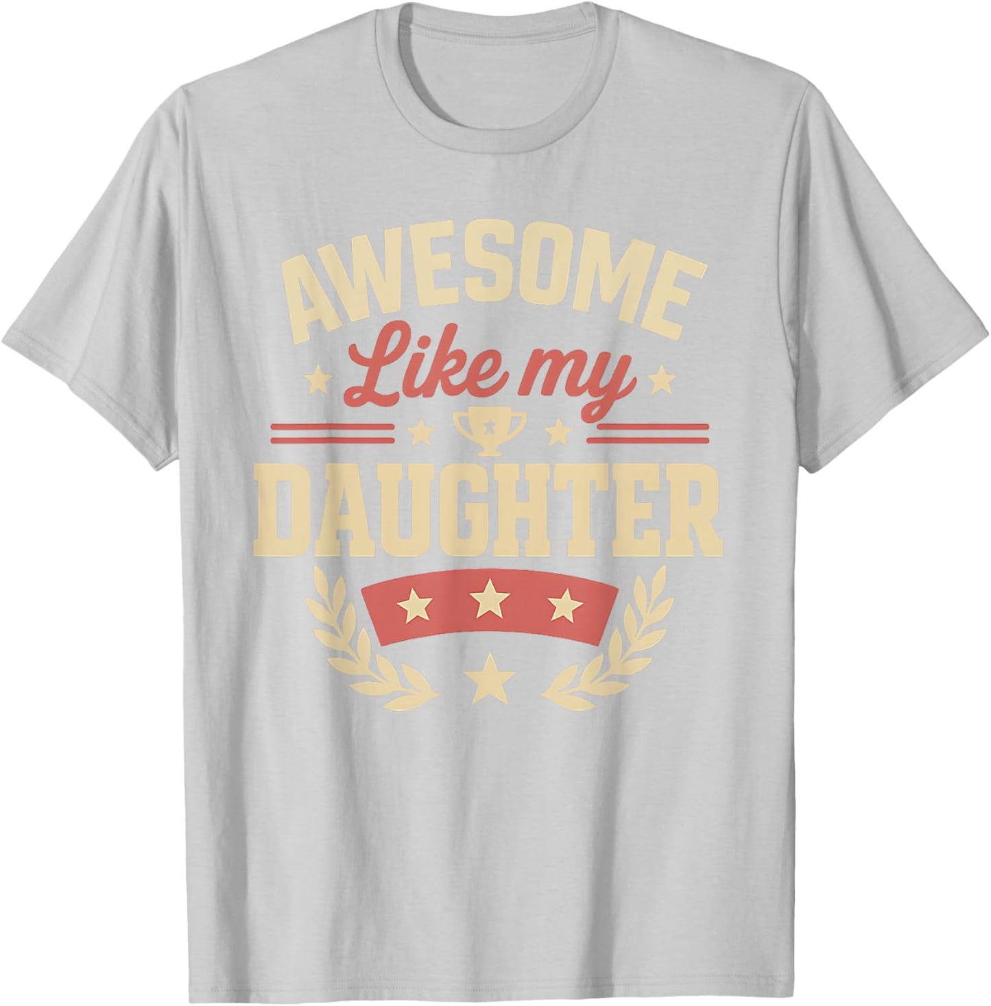 Fathers Day Shirt Men Awesome Like My Daughter Funny Dad