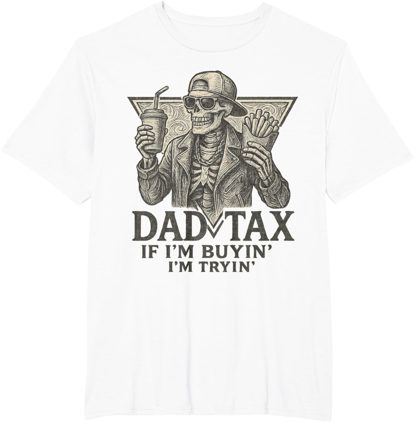 Father's Day Dad Tax If I'm Buyin' I'm Tryin' Father's Day