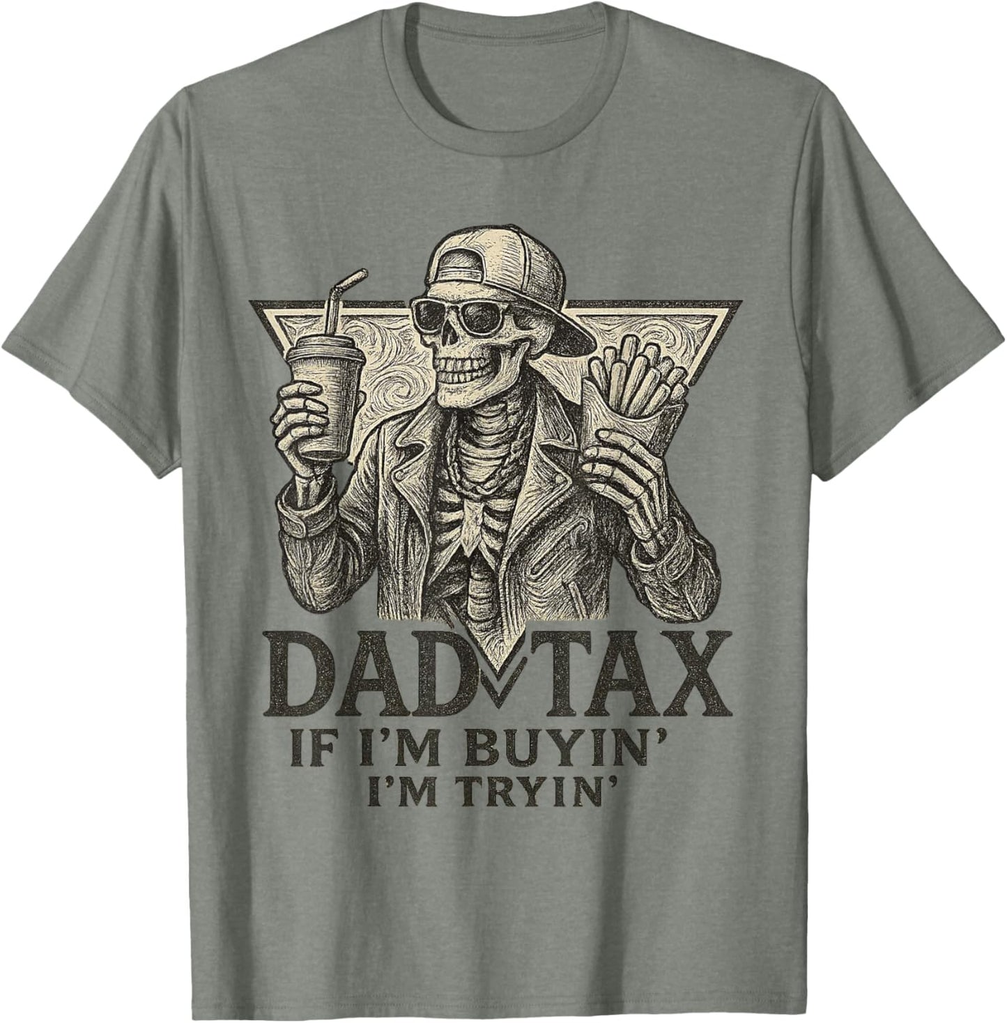 Father's Day Dad Tax If I'm Buyin' I'm Tryin' Father's Day