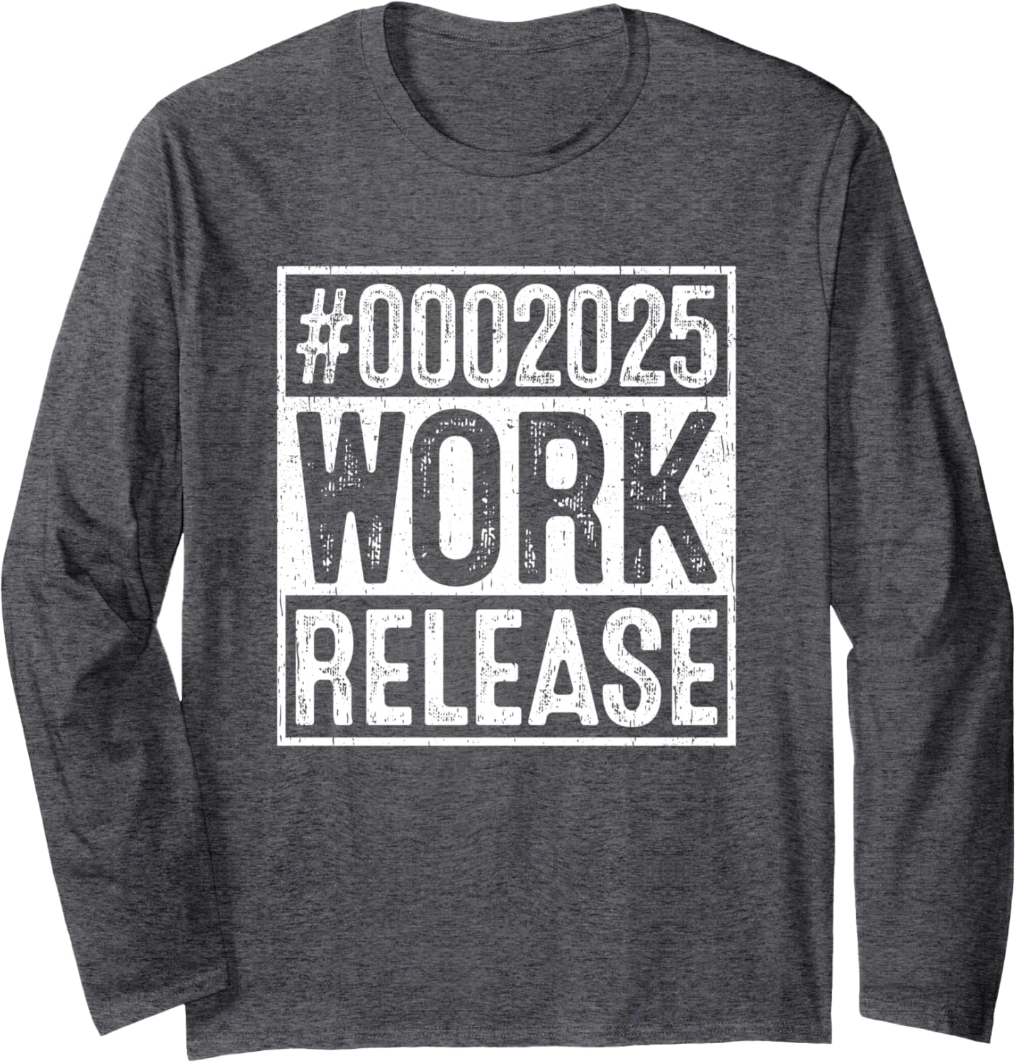 #0002025 Work Release Countdown Humor Long Sleeve