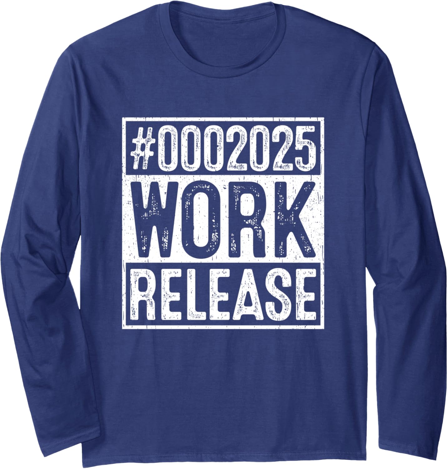 #0002025 Work Release Countdown Humor Long Sleeve