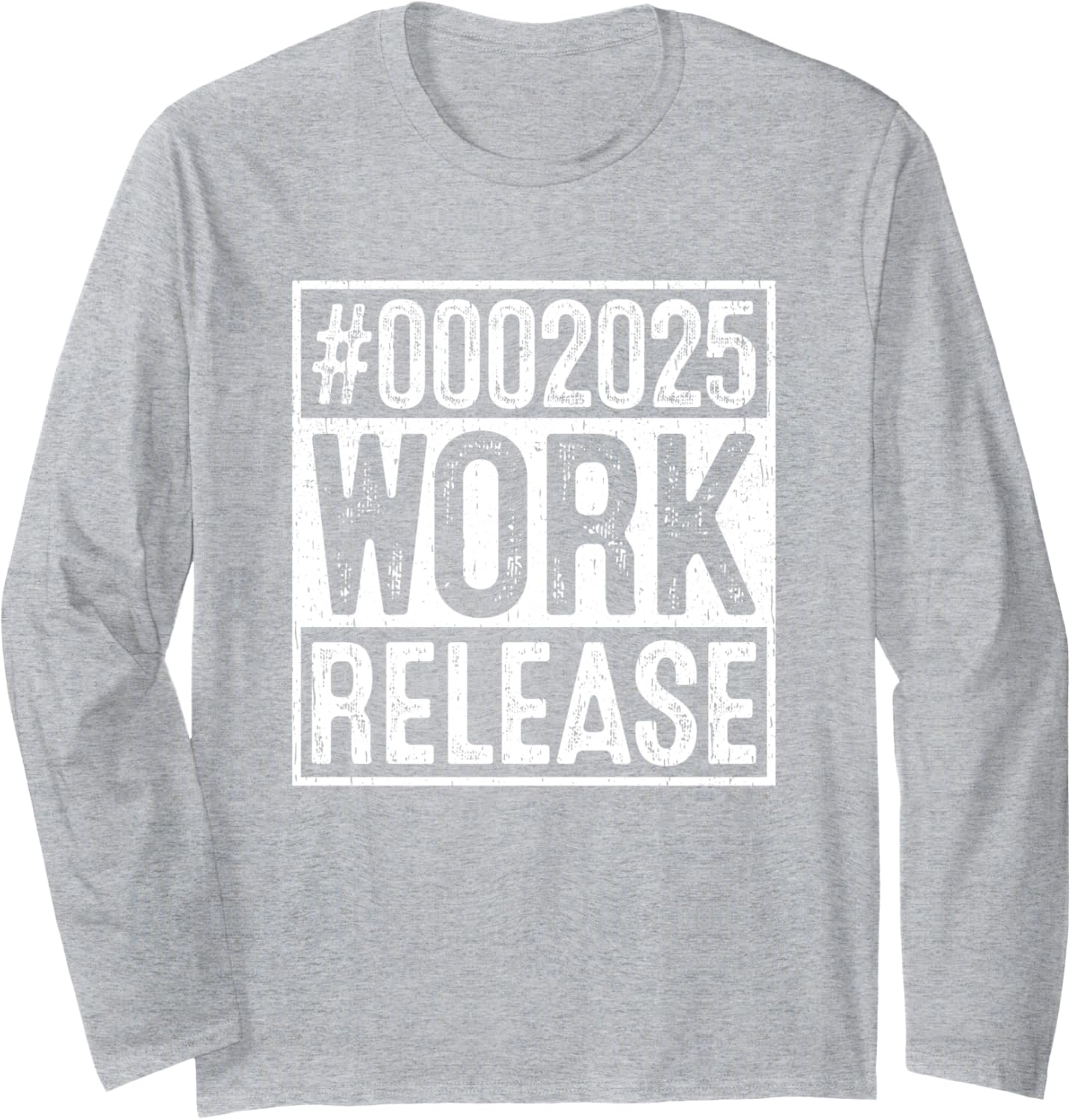 #0002025 Work Release Countdown Humor Long Sleeve