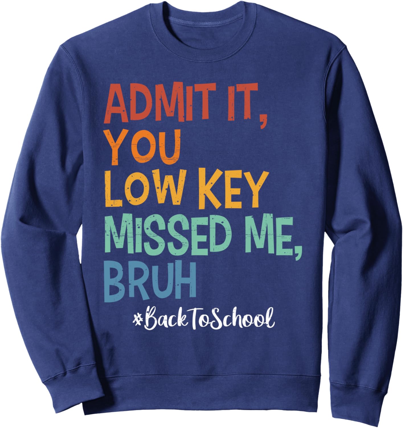Admit it You Low Key Missed Me Bruh We Back To School 2025 Sweatshirt