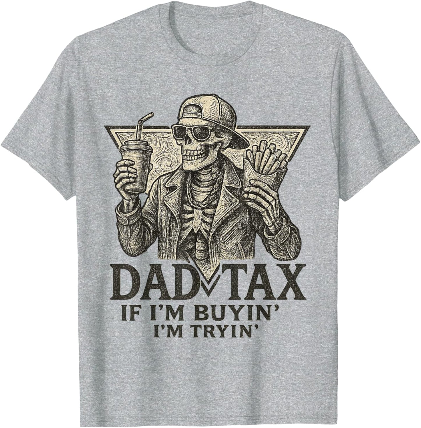 Father's Day Dad Tax If I'm Buyin' I'm Tryin' Father's Day