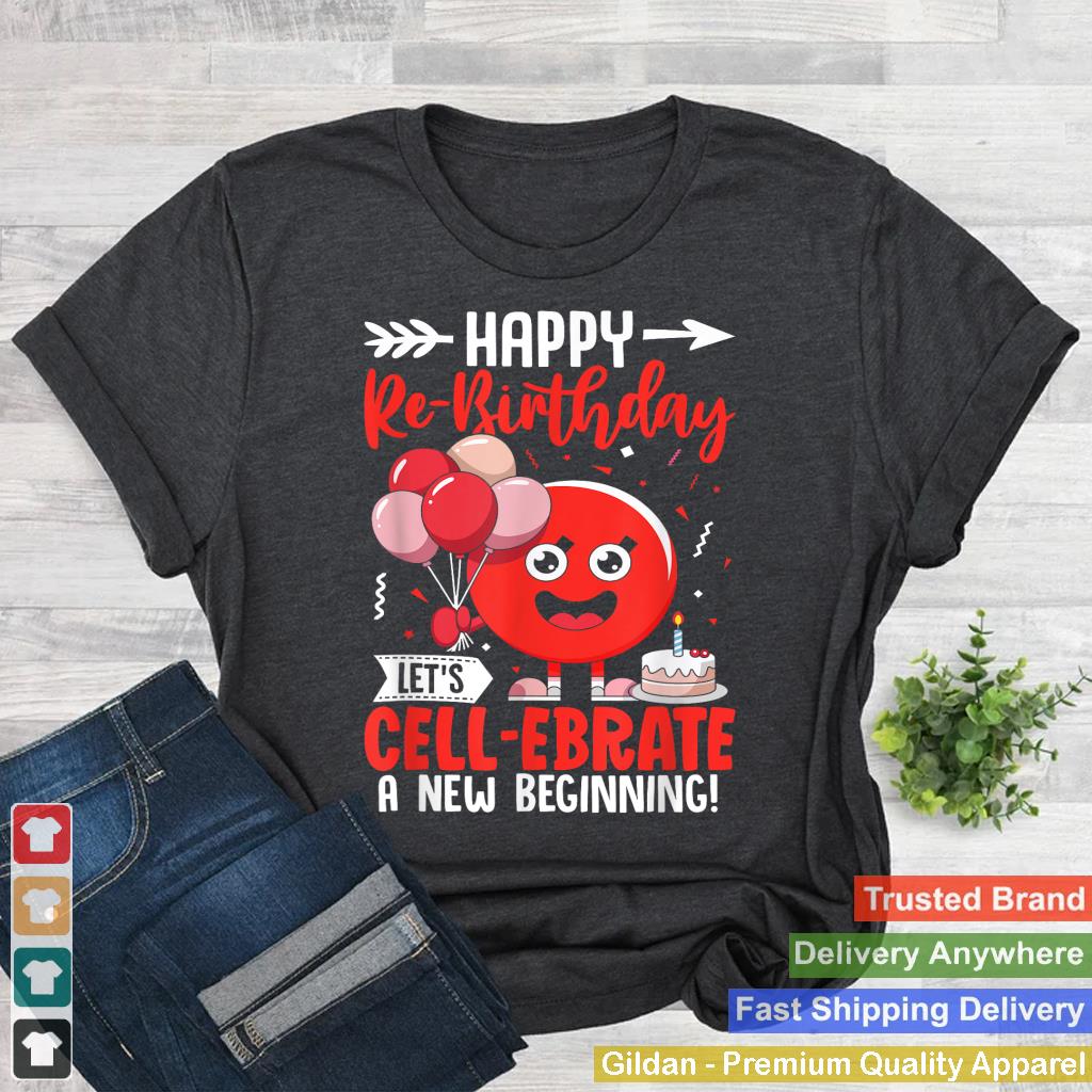 Stem Cell Transplant Re-birthday Cancer Survivor Gear & Tops T-shirt