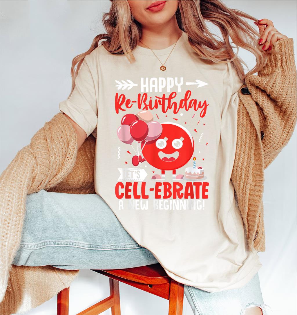 Stem Cell Transplant Re-birthday Cancer Survivor Gear & Tops T-shirt