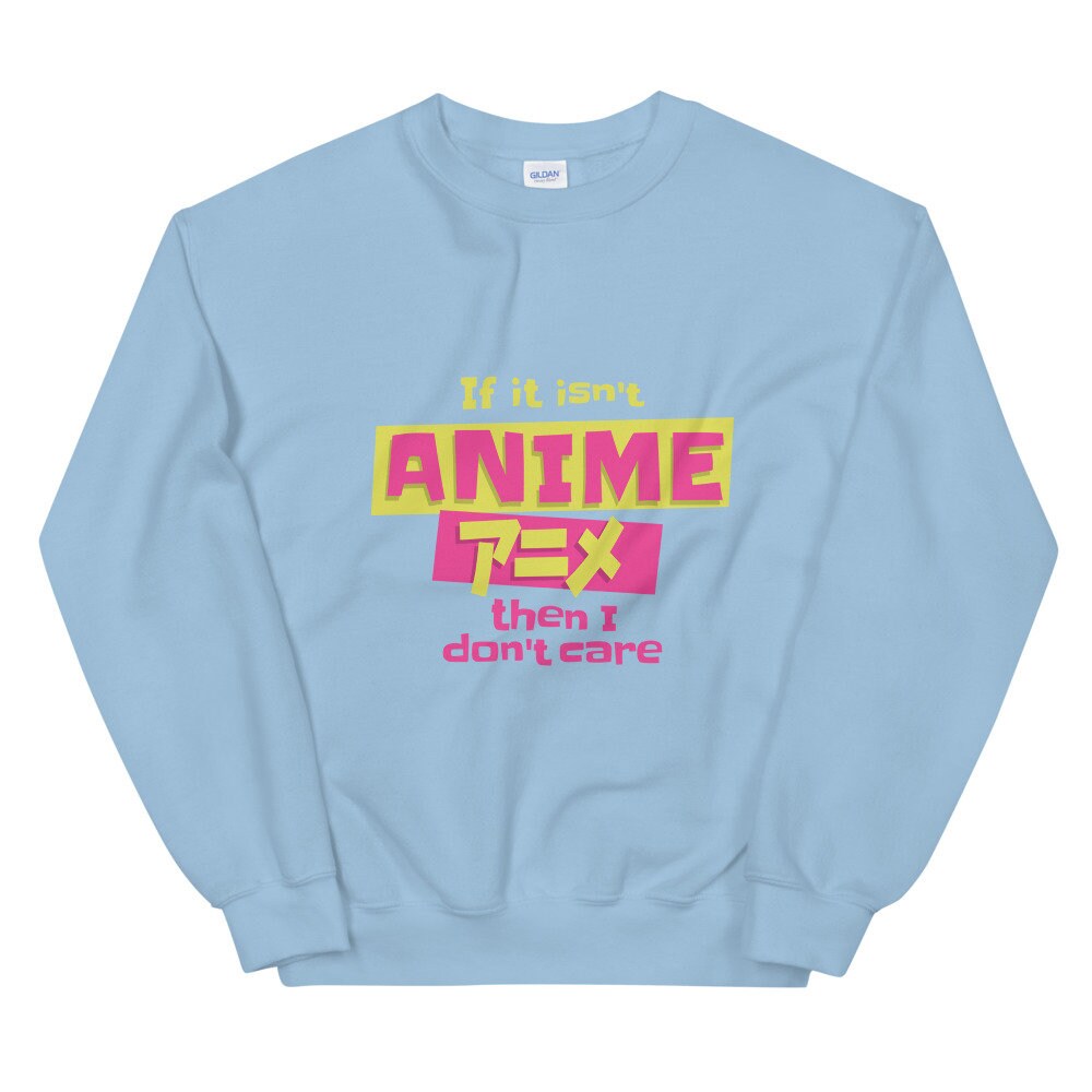 Anime fan quote Unisex Sweatshirt