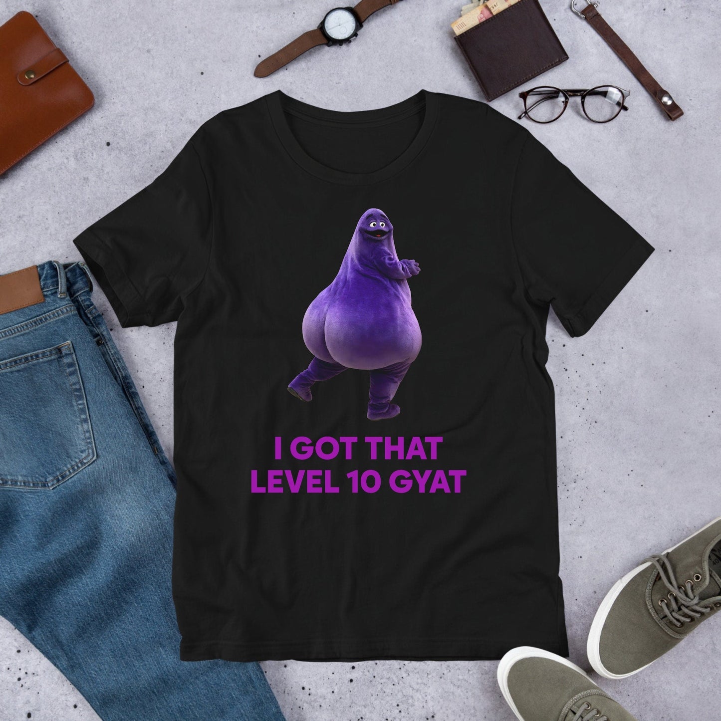 I Got That Level 10 Gyat, Gyatt Meme, Funny Meme Shirt, Ironic Shirt, Shirt Joke Gift, Oddly Specific, Unhinged Shirt, Cursed