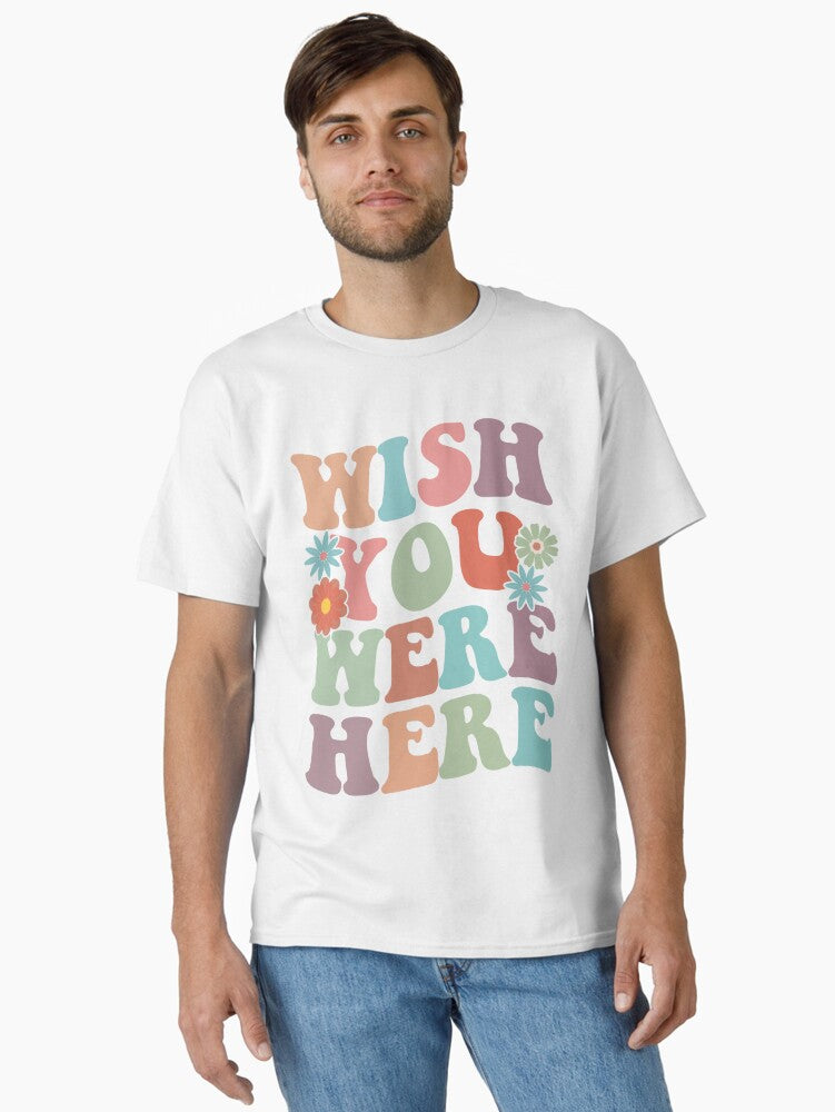 Floral Hippie Rainbow Bubble Letters Retro Graphic Wish You Were Here Classic T-Shirt