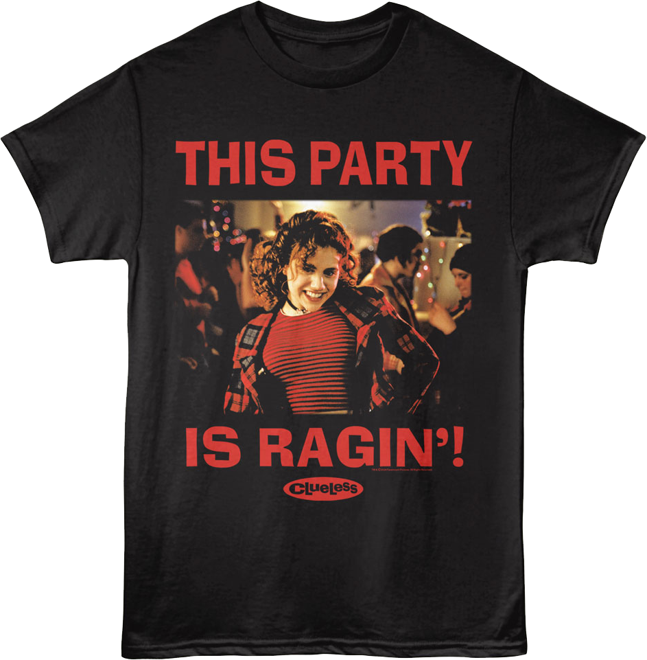 This Party Is Ragin' Clueless T-Shirt