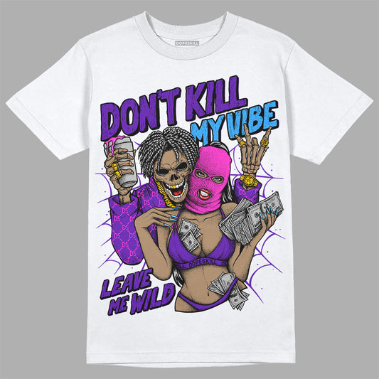 Dunk Purple Championship Court White DopeSkill T-Shirt Don't Kill My Vibe Graphic
