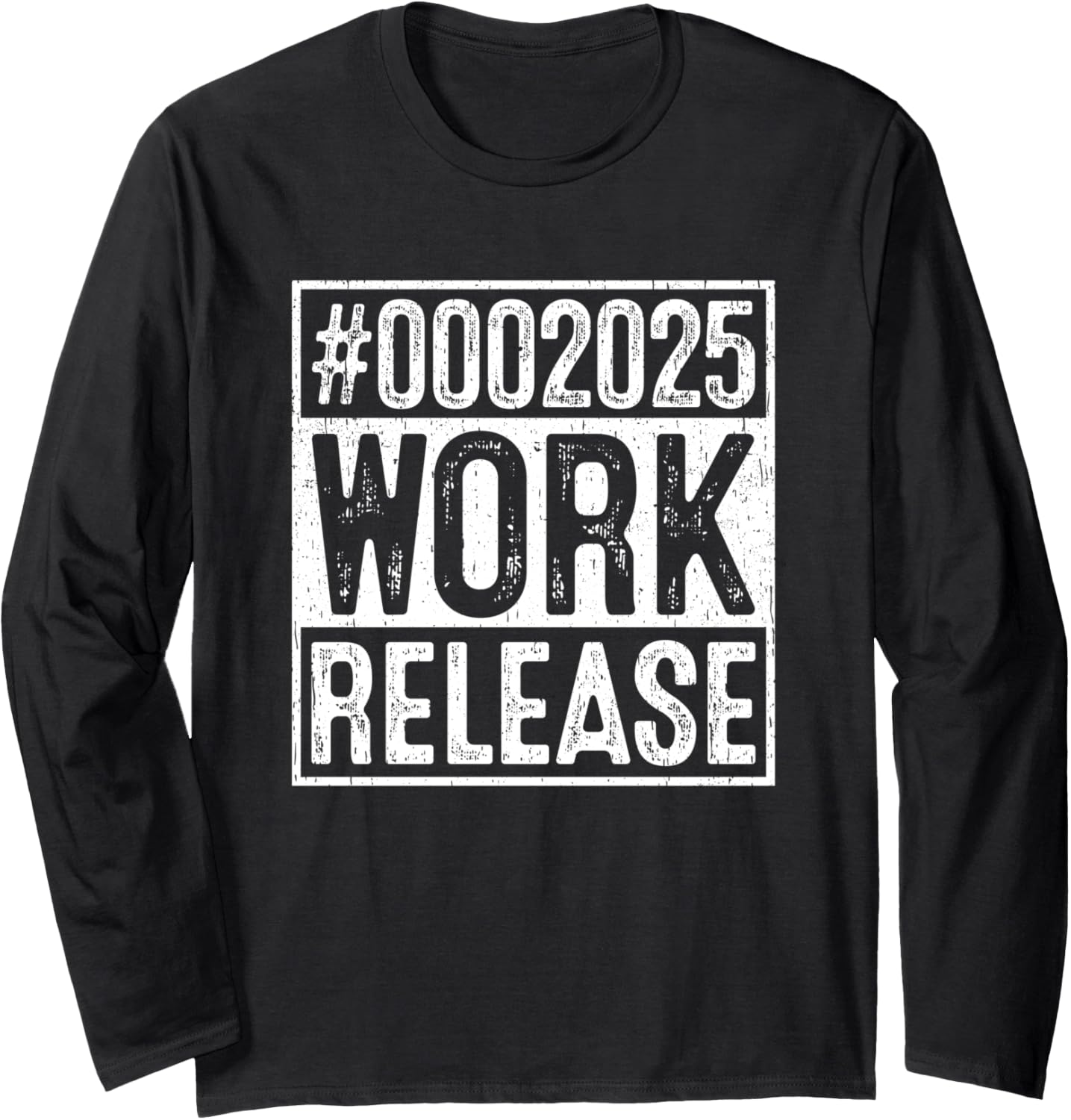 #0002025 Work Release Countdown Humor Long Sleeve