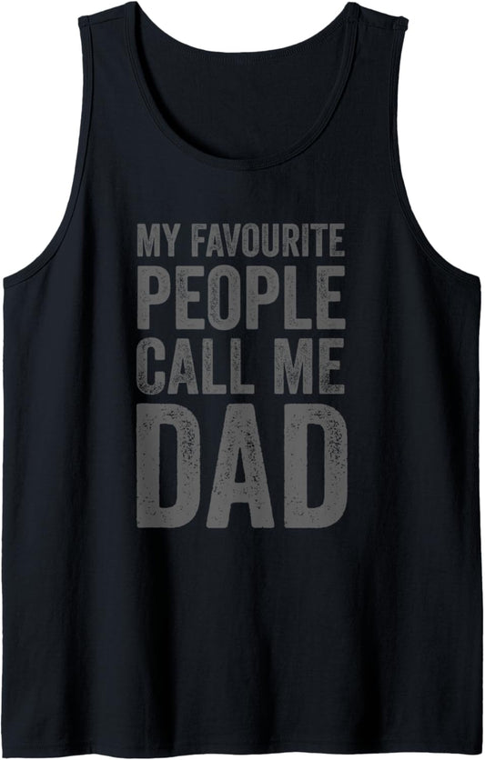 Father's Day - My Favourite People Call Me Dad Tank Top