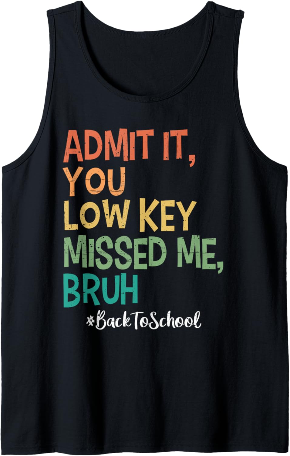 Admit it You Low Key Missed Me Bruh We Back To School 2025 Tank Top