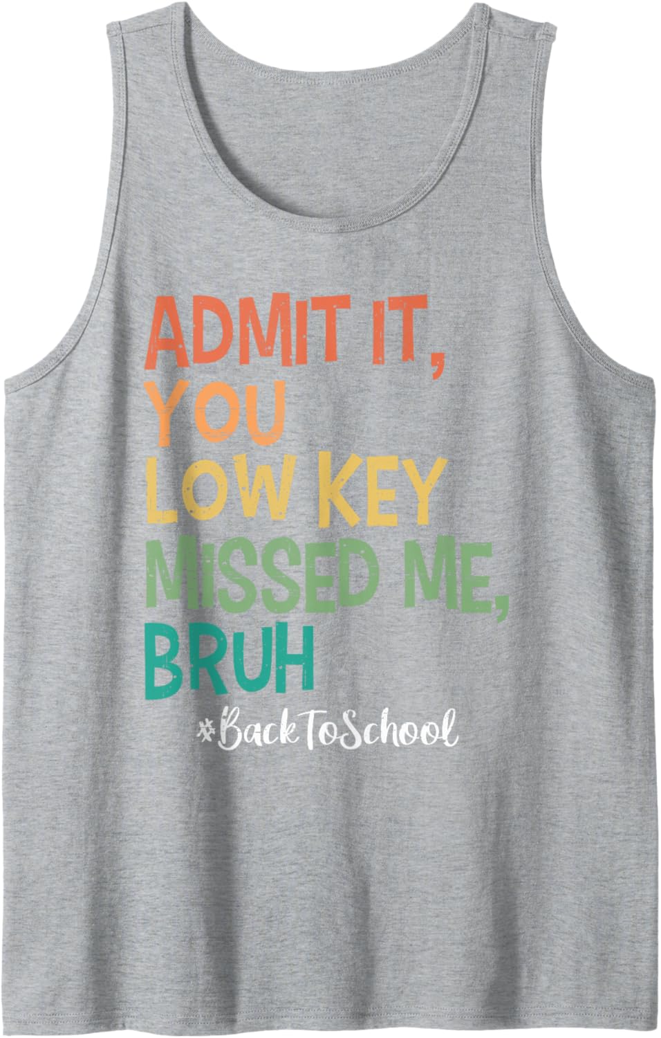 Admit it You Low Key Missed Me Bruh We Back To School 2025 Tank Top