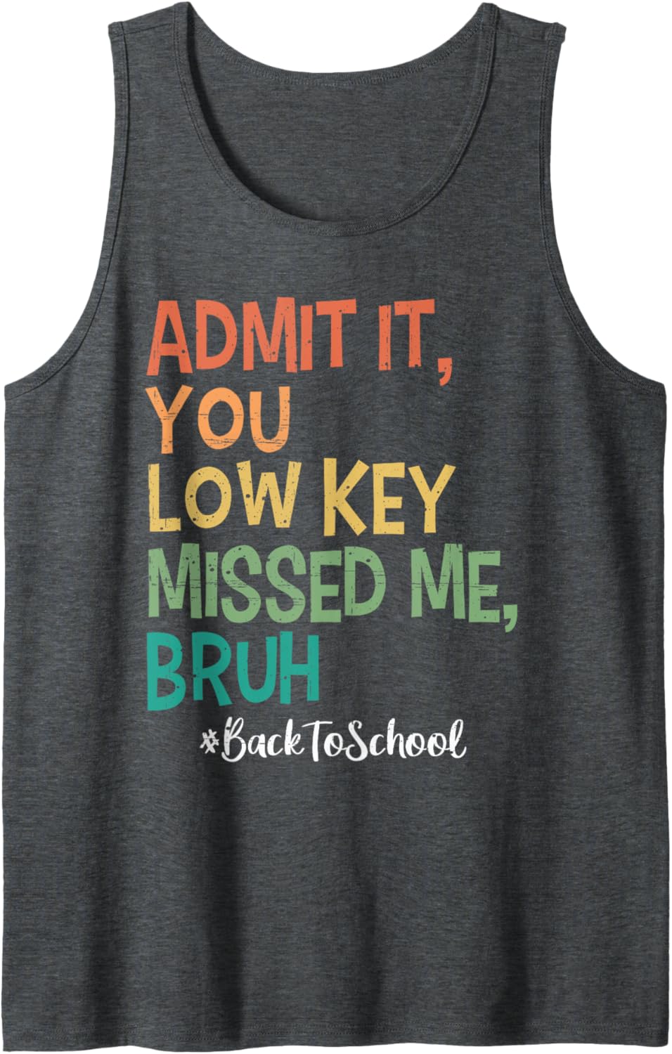 Admit it You Low Key Missed Me Bruh We Back To School 2025 Tank Top