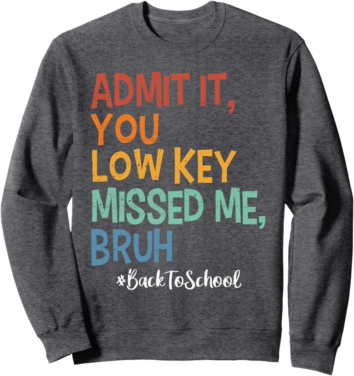 Admit it You Low Key Missed Me Bruh We Back To School 2025 Sweatshirt