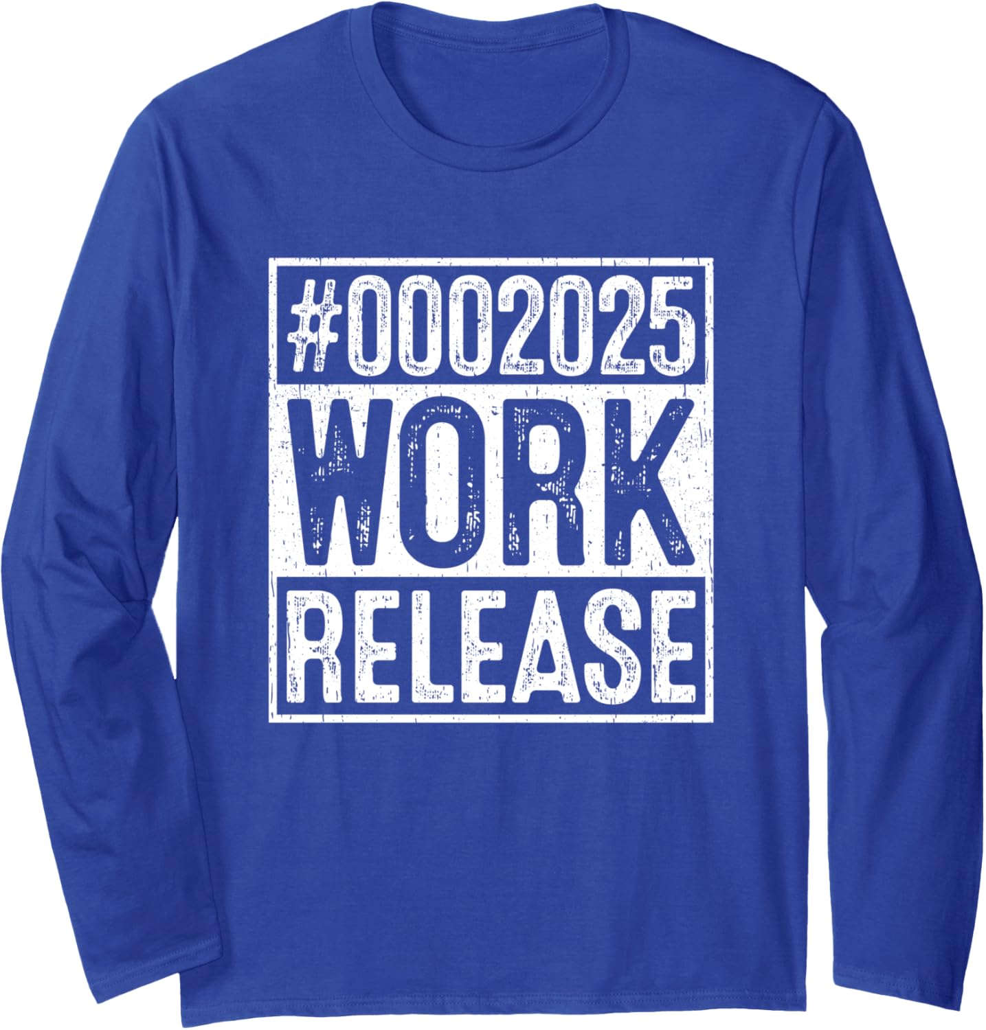 #0002025 Work Release Countdown Humor Long Sleeve
