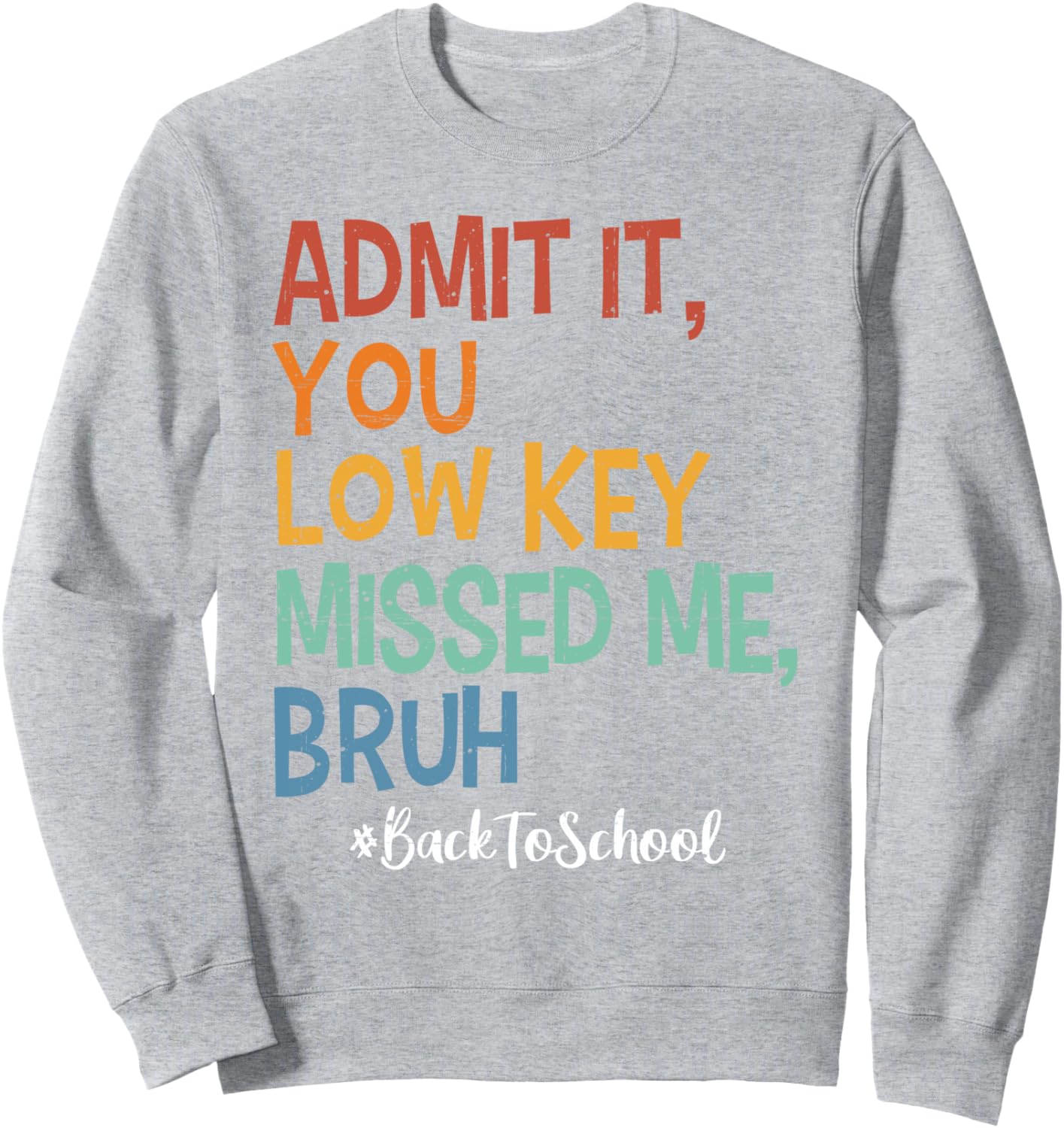 Admit it You Low Key Missed Me Bruh We Back To School 2025 Sweatshirt