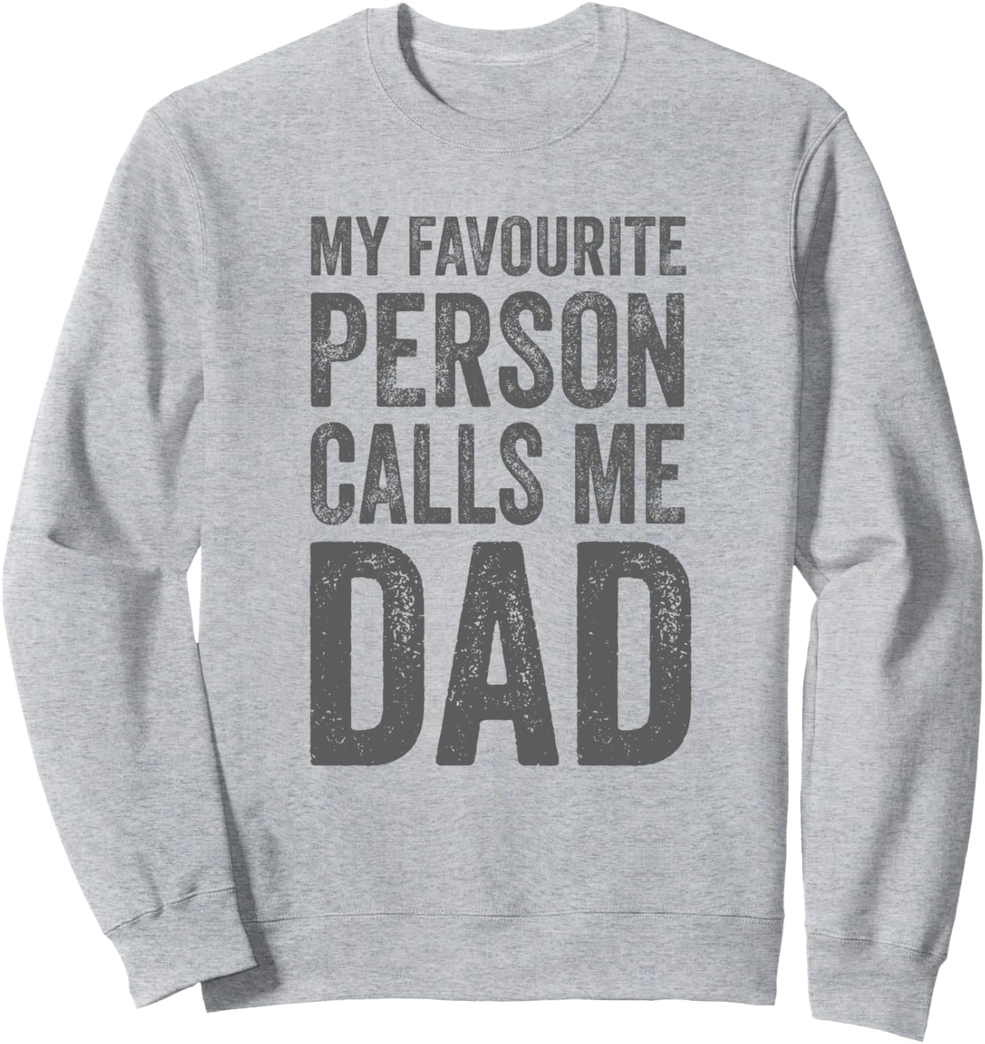 Father's Day - My Favourite Person Calls Me Dad Sweatshirt