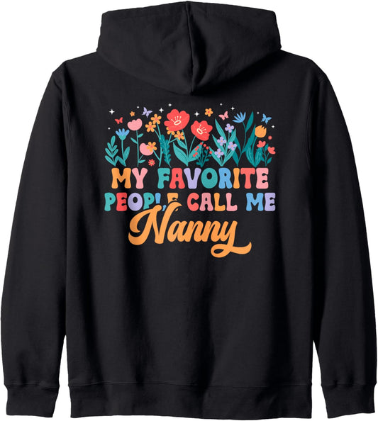 Favorite People Call Me Nanny Grandma Nanny Grandmother Zip Hoodie