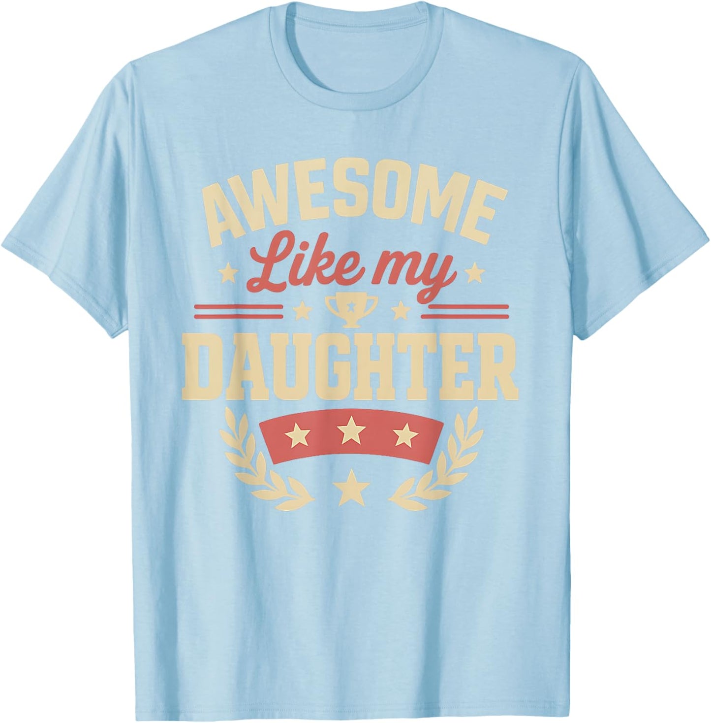 Fathers Day Shirt Men Awesome Like My Daughter Funny Dad