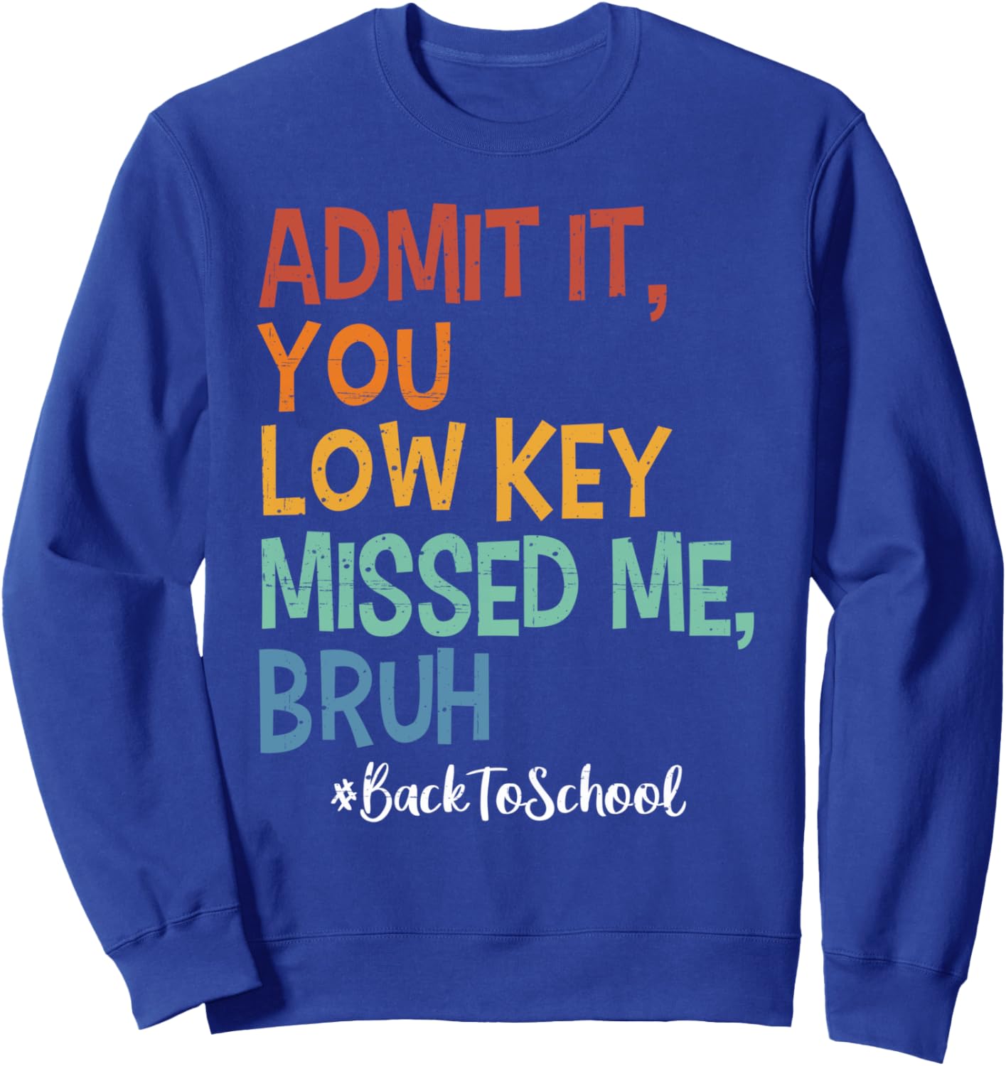 Admit it You Low Key Missed Me Bruh We Back To School 2025 Sweatshirt
