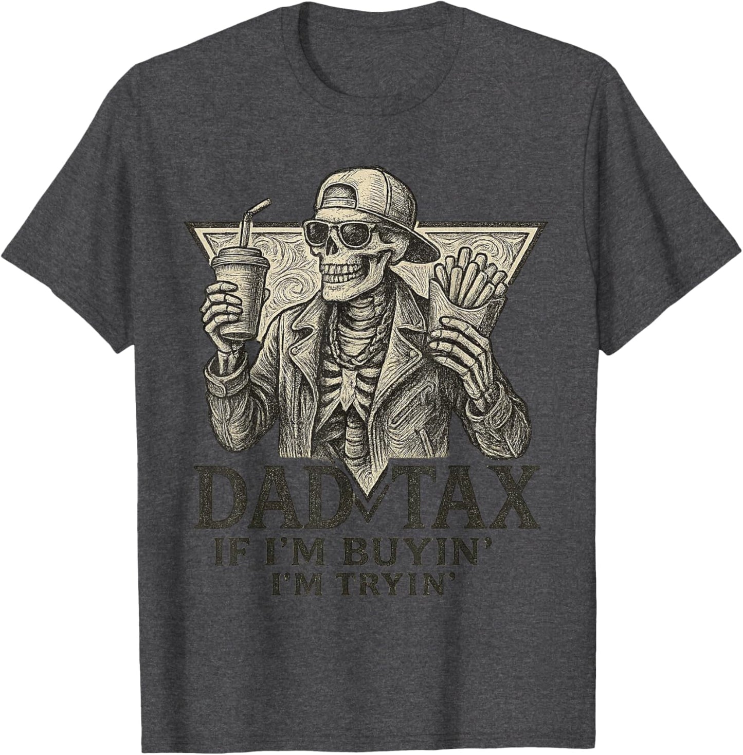 Father's Day Dad Tax If I'm Buyin' I'm Tryin' Father's Day