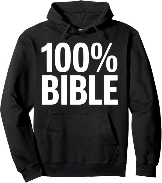 100% Bible Christian Faith Statement Pullover Hoodie