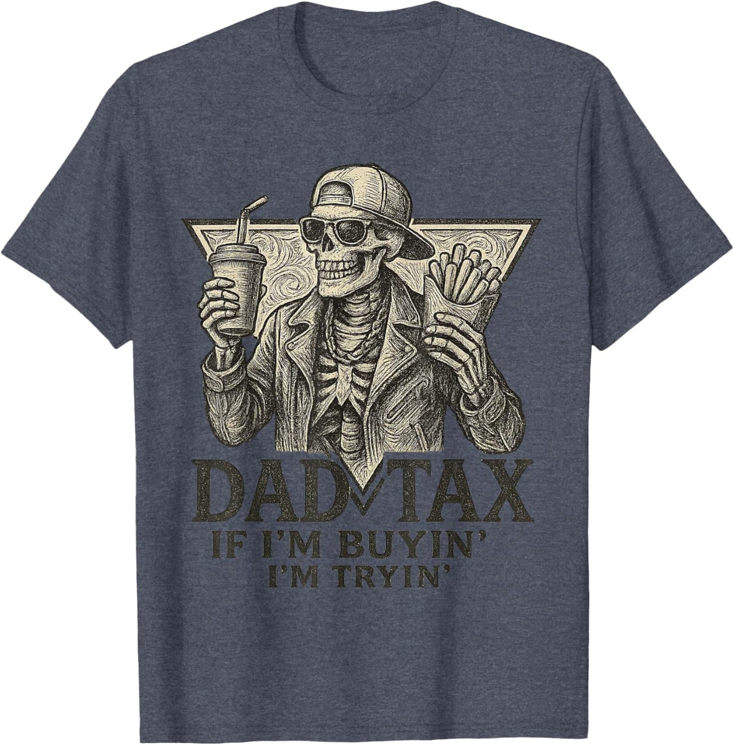 Father's Day Dad Tax If I'm Buyin' I'm Tryin' Father's Day