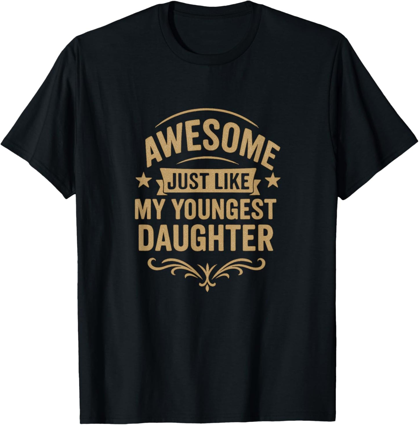 "Awesome Just Like My Youngest Daughter" Father's Day Gift