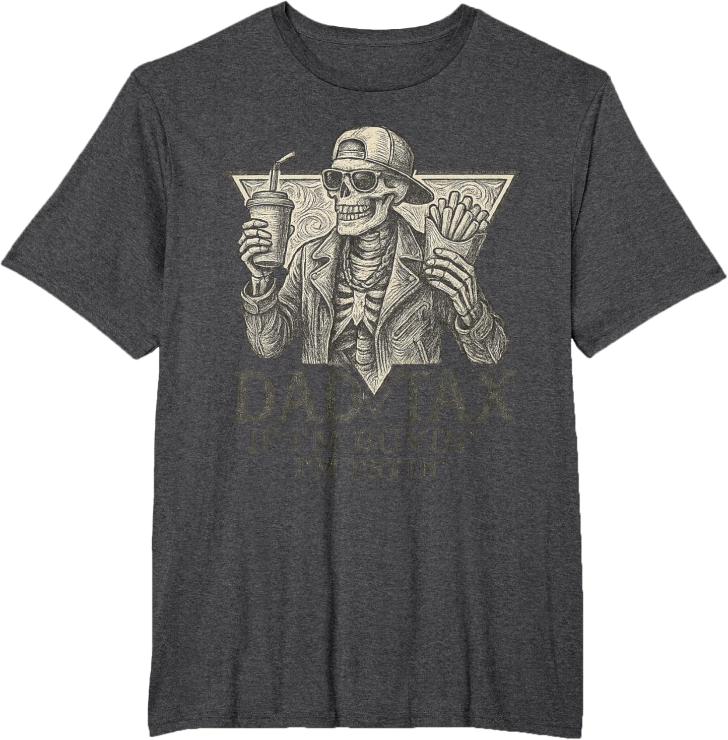 Father's Day Dad Tax If I'm Buyin' I'm Tryin' Father's Day