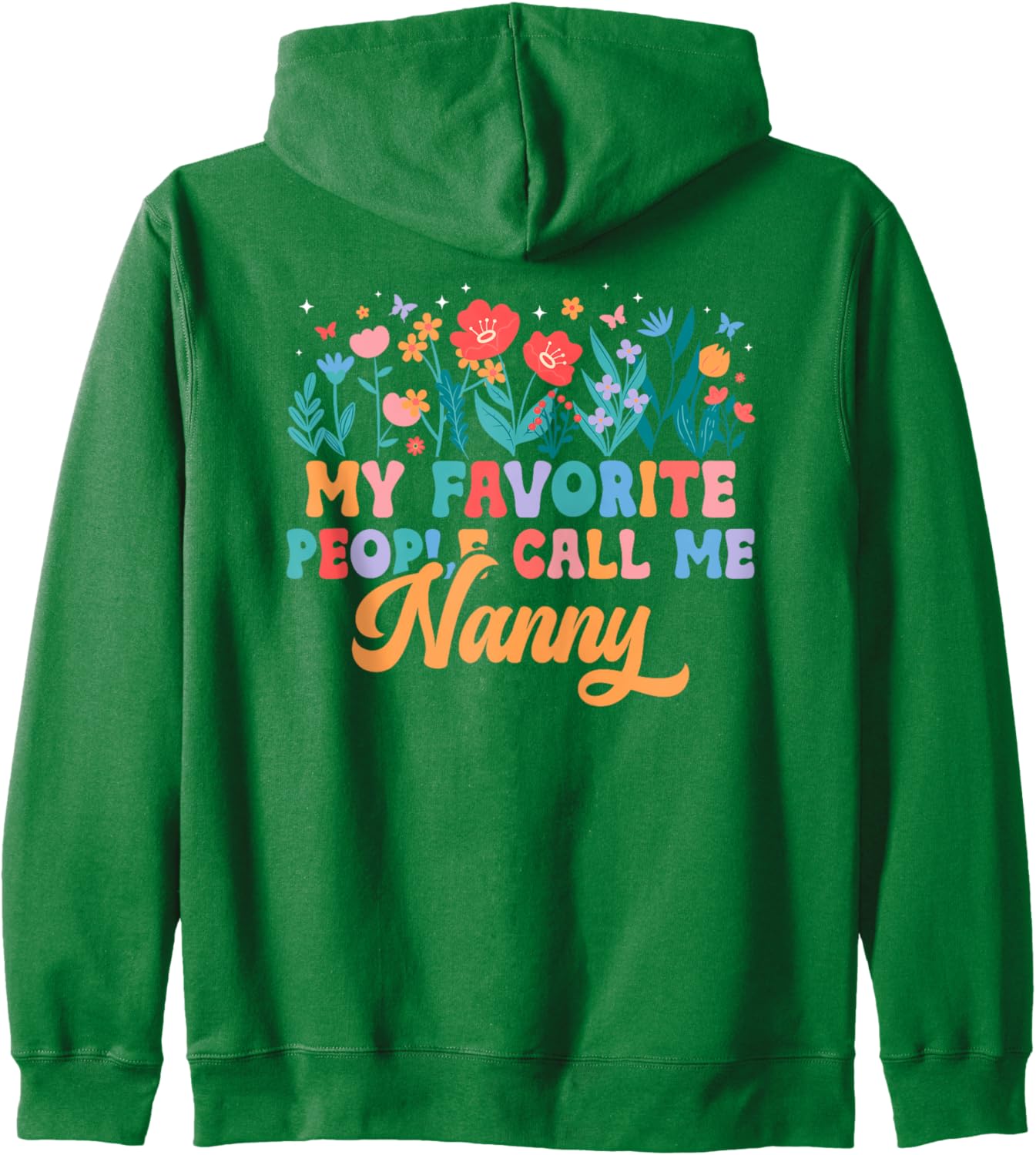 Favorite People Call Me Nanny Grandma Nanny Grandmother Zip Hoodie