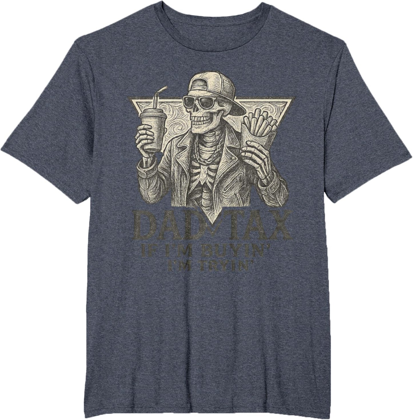 Father's Day Dad Tax If I'm Buyin' I'm Tryin' Father's Day