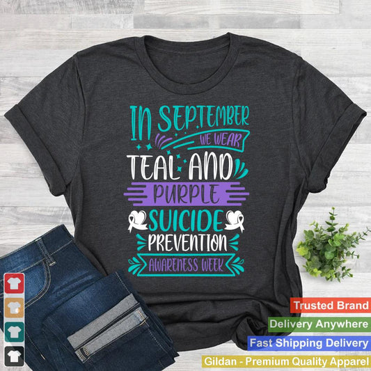 In September We Wear Teal and Purple Suicide Prevention T-shirt