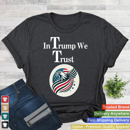 In Trump We Trust Fun Gift T-shirt