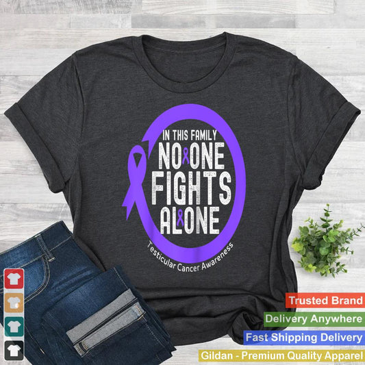 In This Family No-one Fight Alone Testicular Cancer Awarenes Raglan Baseball Tee T-shirt