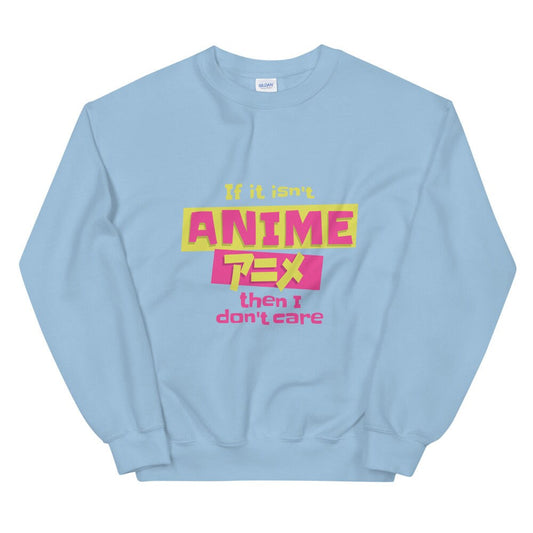 Anime fan quote Unisex Sweatshirt
