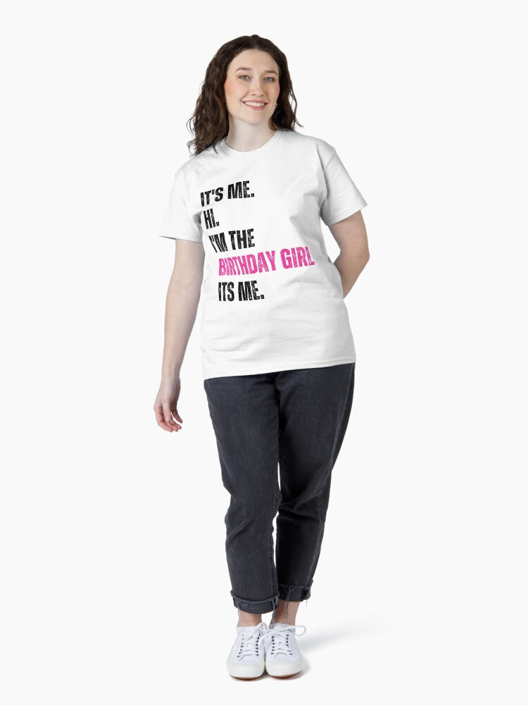 Birthday Party Shirt Its Me Hi Im The Birthday Girl Its Me T-Shirt Classic T-Shirt
